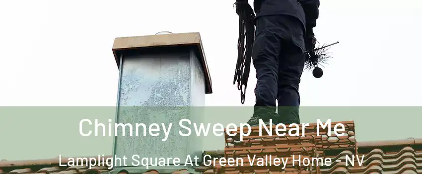 Chimney Sweep Near Me Lamplight Square At Green Valley Home - NV