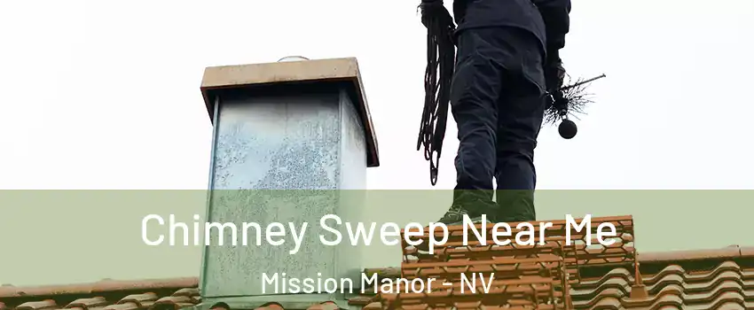 Chimney Sweep Near Me Mission Manor - NV