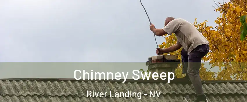 Chimney Sweep River Landing - NV