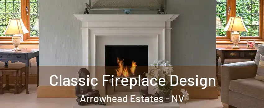 Classic Fireplace Design Arrowhead Estates - NV