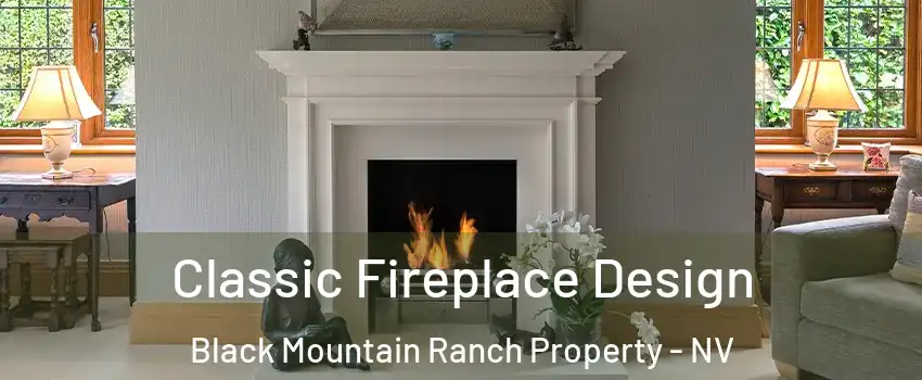 Classic Fireplace Design Black Mountain Ranch Property - NV