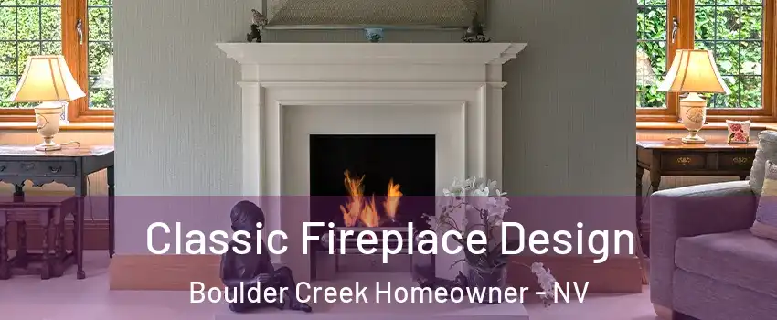 Classic Fireplace Design Boulder Creek Homeowner - NV