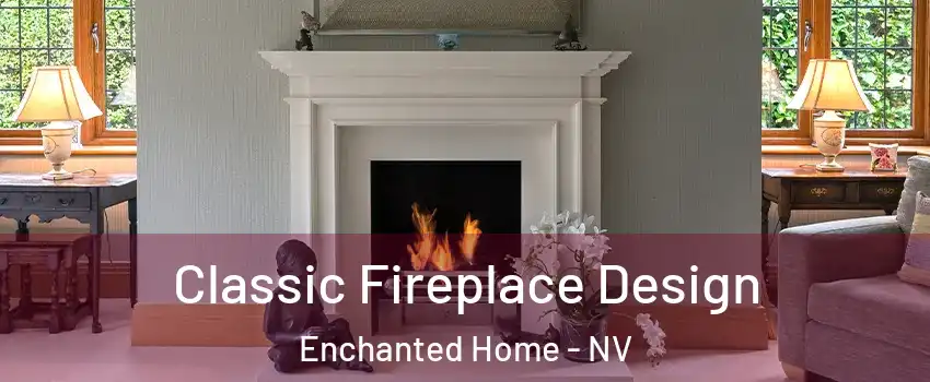 Classic Fireplace Design Enchanted Home - NV