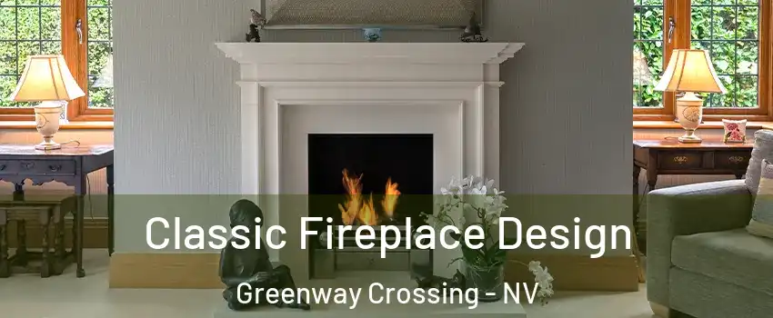 Classic Fireplace Design Greenway Crossing - NV