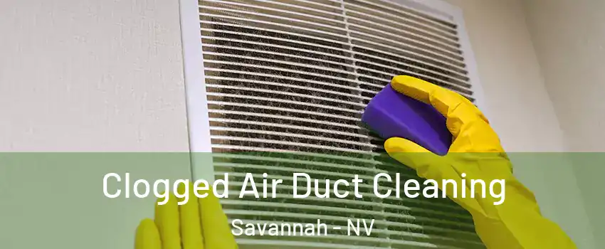 Clogged Air Duct Cleaning Savannah - NV