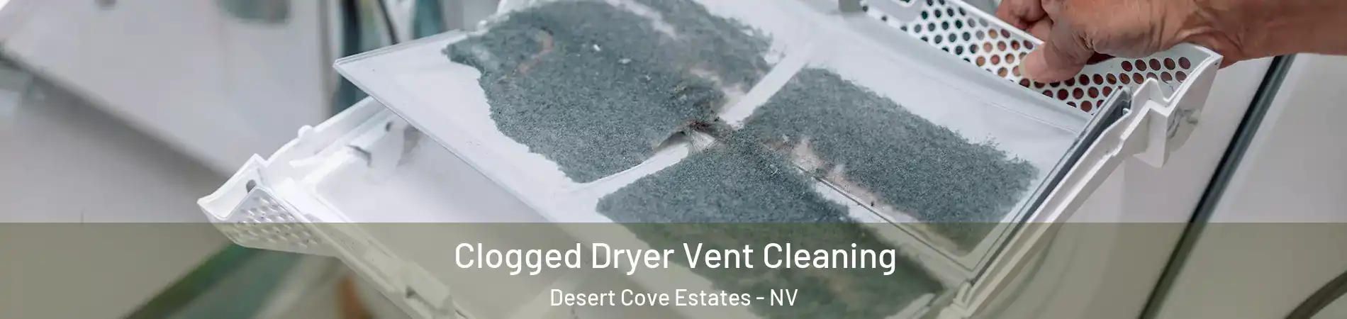 Clogged Dryer Vent Cleaning Desert Cove Estates - NV