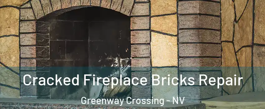 Cracked Fireplace Bricks Repair Greenway Crossing - NV