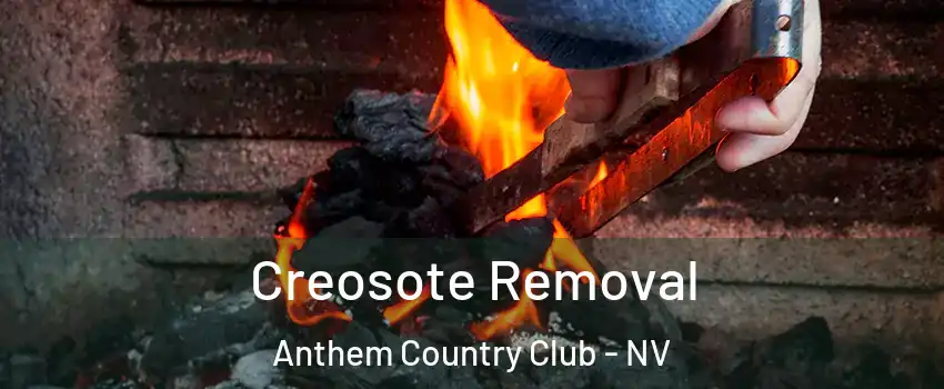 Creosote Removal Anthem Country Club - NV