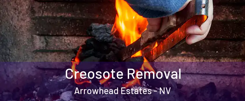 Creosote Removal Arrowhead Estates - NV