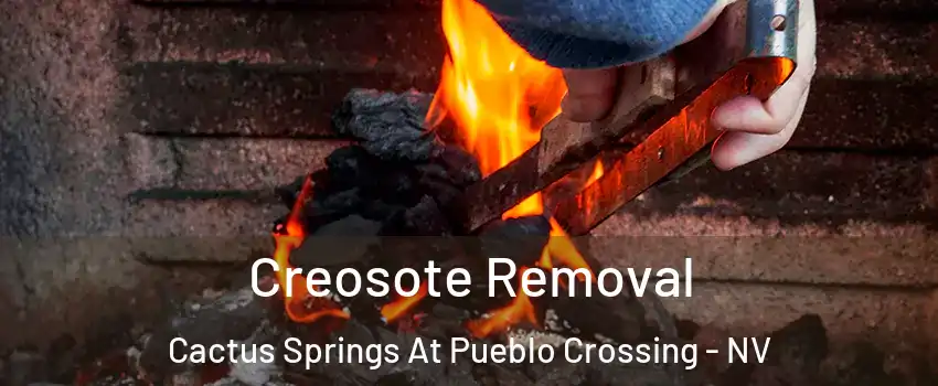 Creosote Removal Cactus Springs At Pueblo Crossing - NV