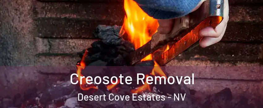 Creosote Removal Desert Cove Estates - NV