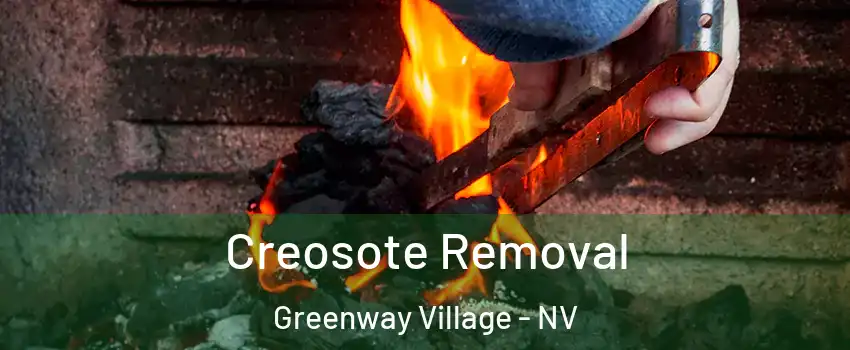 Creosote Removal Greenway Village - NV