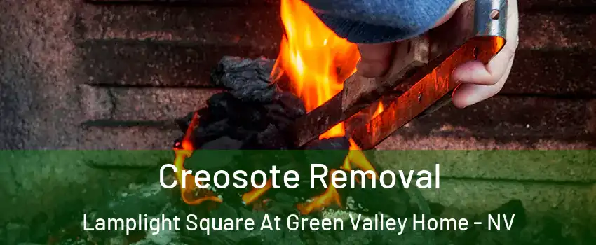 Creosote Removal Lamplight Square At Green Valley Home - NV