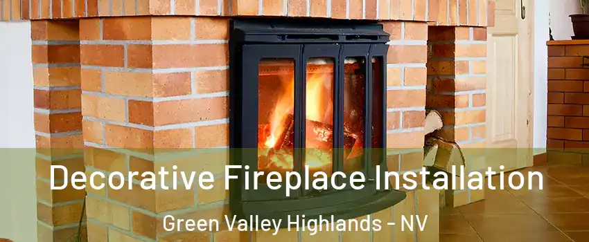 Decorative Fireplace Installation Green Valley Highlands - NV