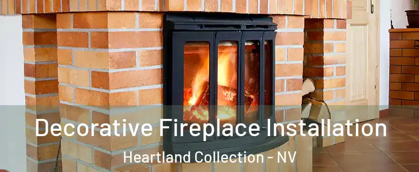 Decorative Fireplace Installation Heartland Collection - NV