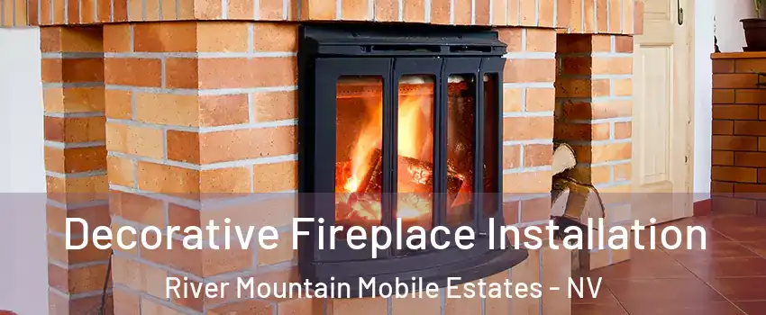 Decorative Fireplace Installation River Mountain Mobile Estates - NV