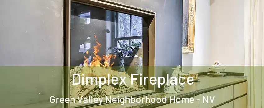 Dimplex Fireplace Green Valley Neighborhood Home - NV