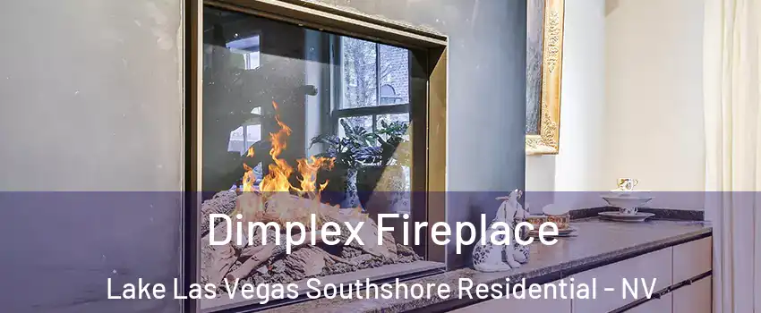 Dimplex Fireplace Lake Las Vegas Southshore Residential - NV