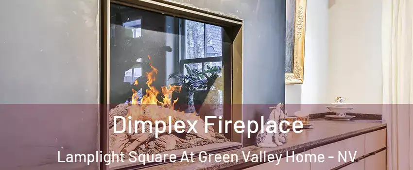 Dimplex Fireplace Lamplight Square At Green Valley Home - NV