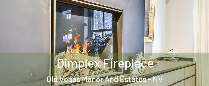 Dimplex Fireplace Old Vegas Manor And Estates - NV