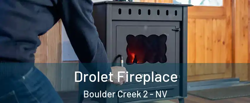 Drolet Fireplace Boulder Creek 2 - NV