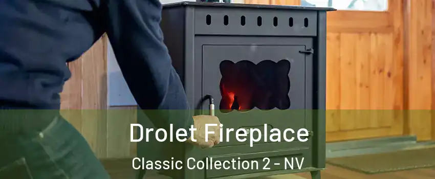 Drolet Fireplace Classic Collection 2 - NV