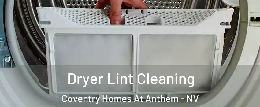 Dryer Lint Cleaning Coventry Homes At Anthem - NV