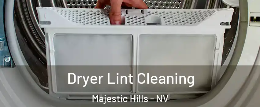 Dryer Lint Cleaning Majestic Hills - NV