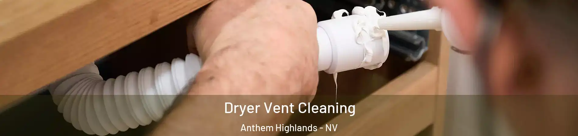 Dryer Vent Cleaning Anthem Highlands - NV