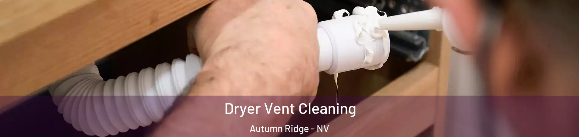 Dryer Vent Cleaning Autumn Ridge - NV