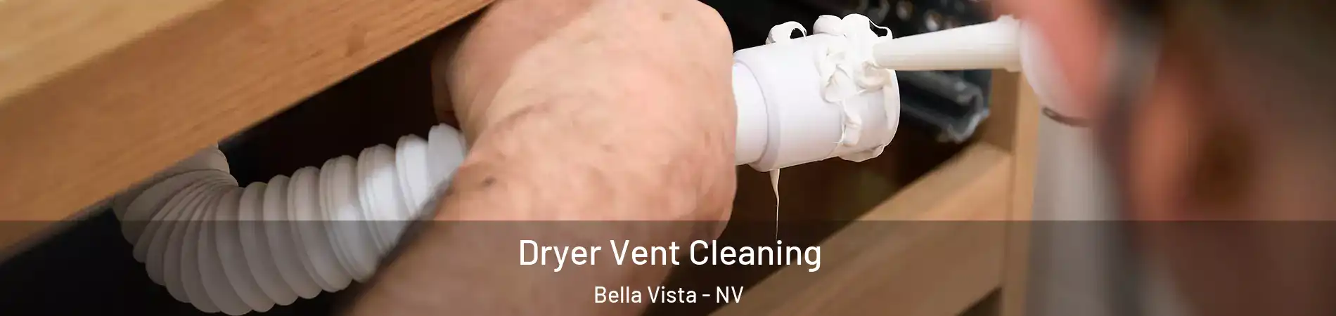 Dryer Vent Cleaning Bella Vista - NV