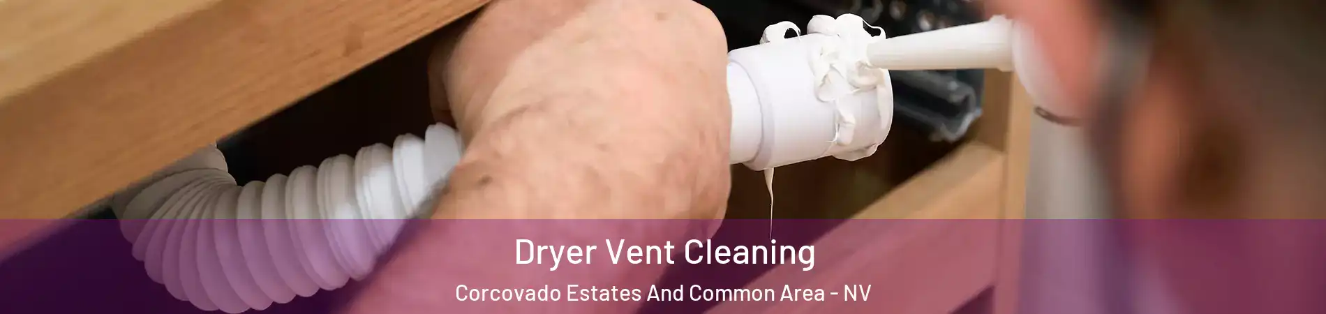 Dryer Vent Cleaning Corcovado Estates And Common Area - NV