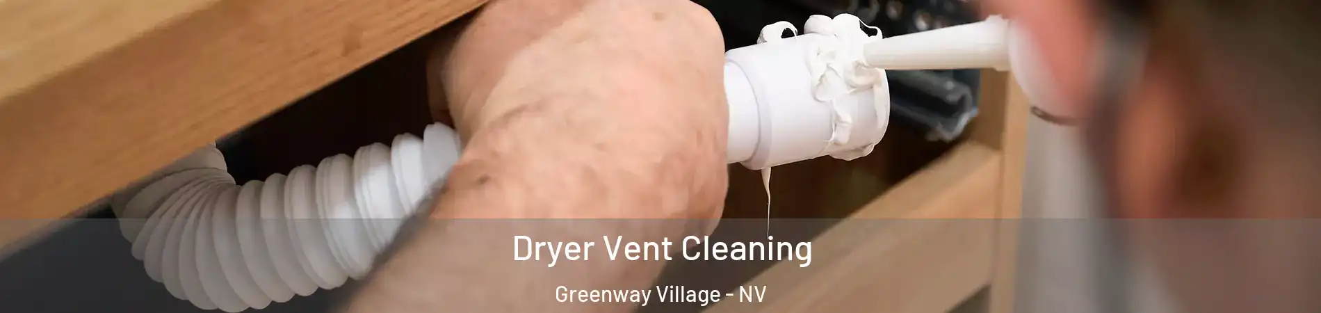 Dryer Vent Cleaning Greenway Village - NV