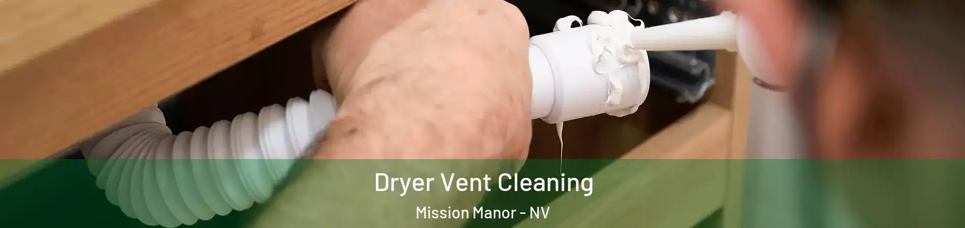 Dryer Vent Cleaning Mission Manor - NV