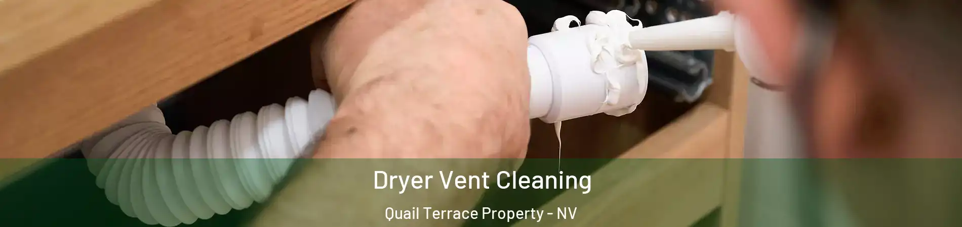 Dryer Vent Cleaning Quail Terrace Property - NV