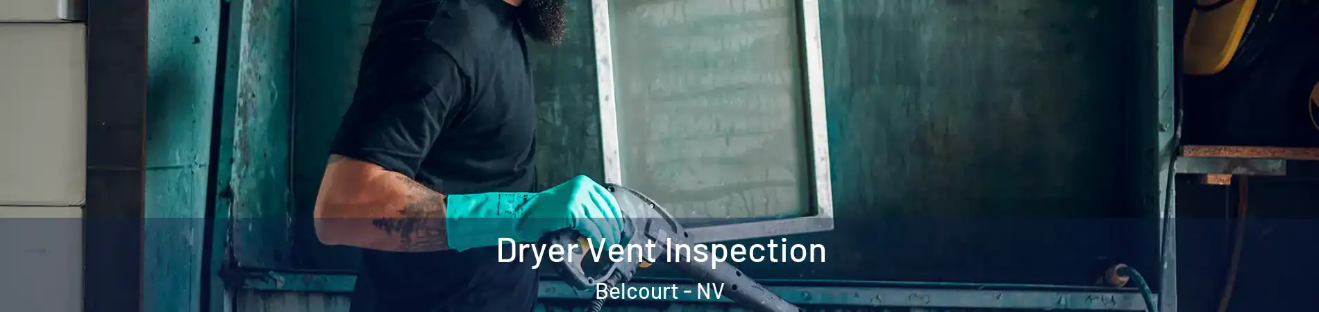 Dryer Vent Inspection Belcourt - NV