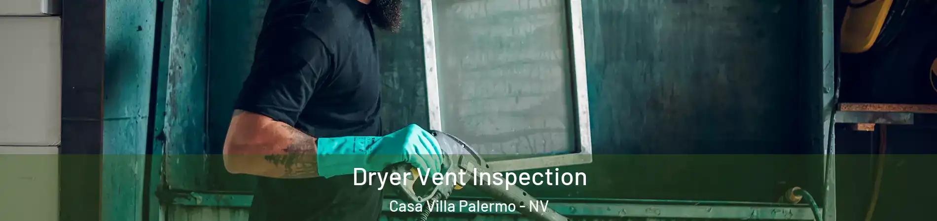 Dryer Vent Inspection Casa Villa Palermo - NV