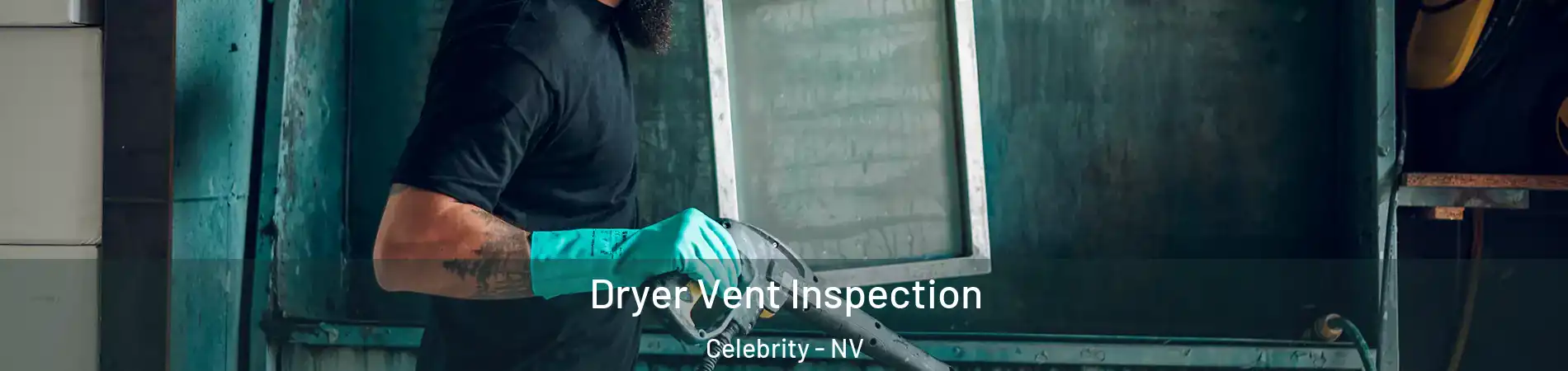 Dryer Vent Inspection Celebrity - NV