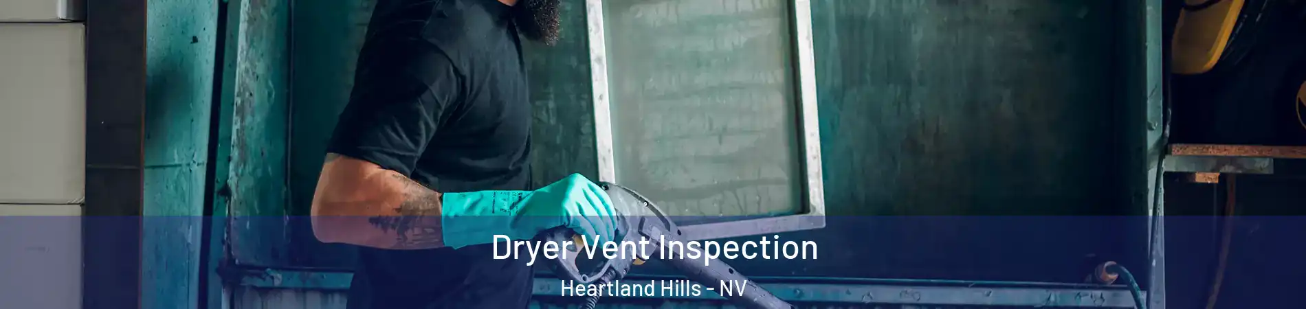 Dryer Vent Inspection Heartland Hills - NV