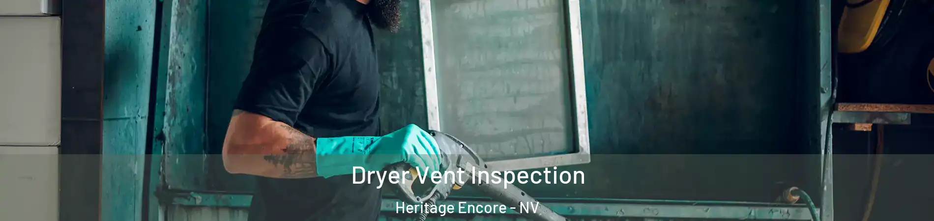 Dryer Vent Inspection Heritage Encore - NV