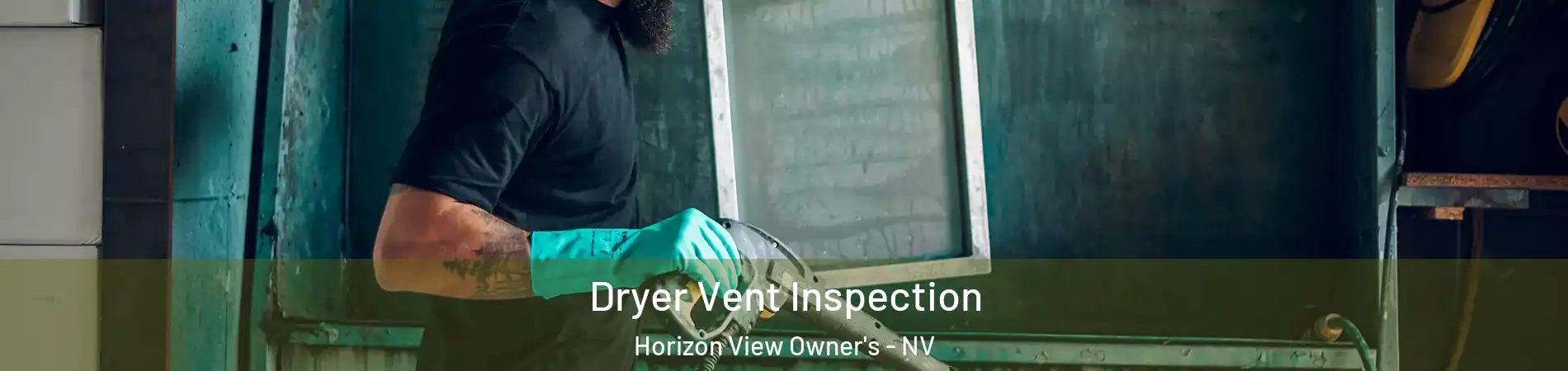 Dryer Vent Inspection Horizon View Owner's - NV