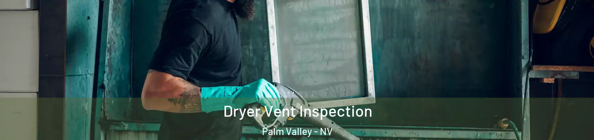 Dryer Vent Inspection Palm Valley - NV