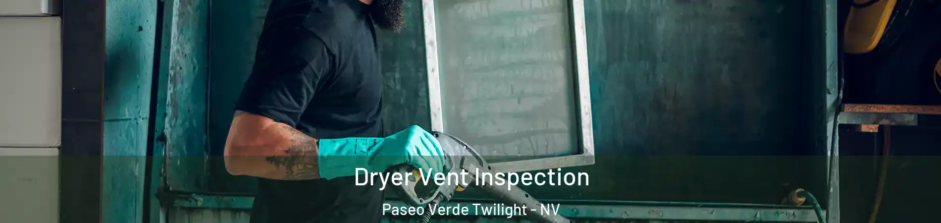 Dryer Vent Inspection Paseo Verde Twilight - NV