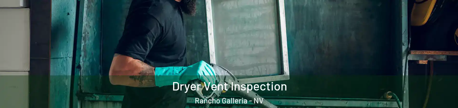 Dryer Vent Inspection Rancho Galleria - NV