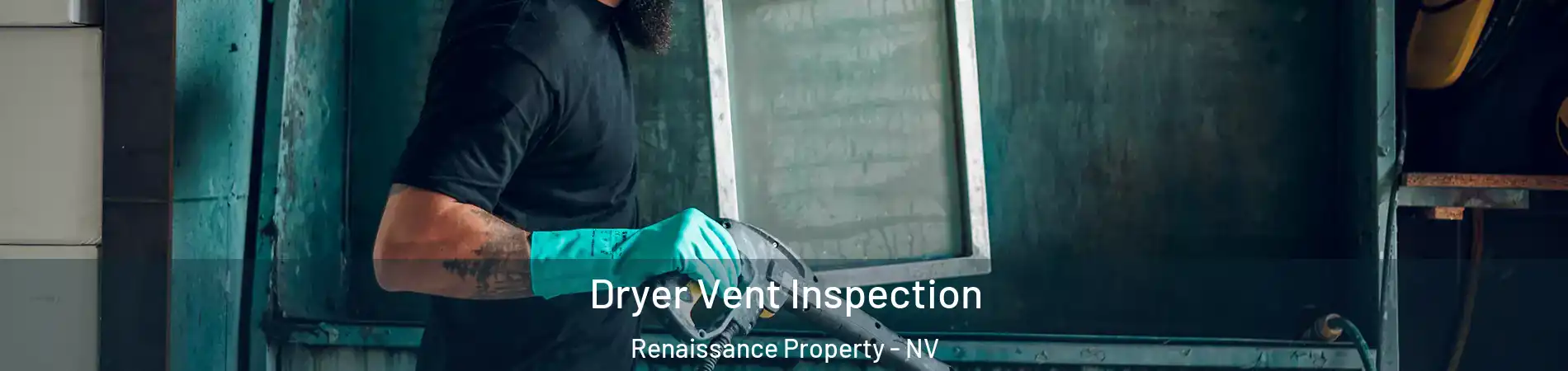 Dryer Vent Inspection Renaissance Property - NV