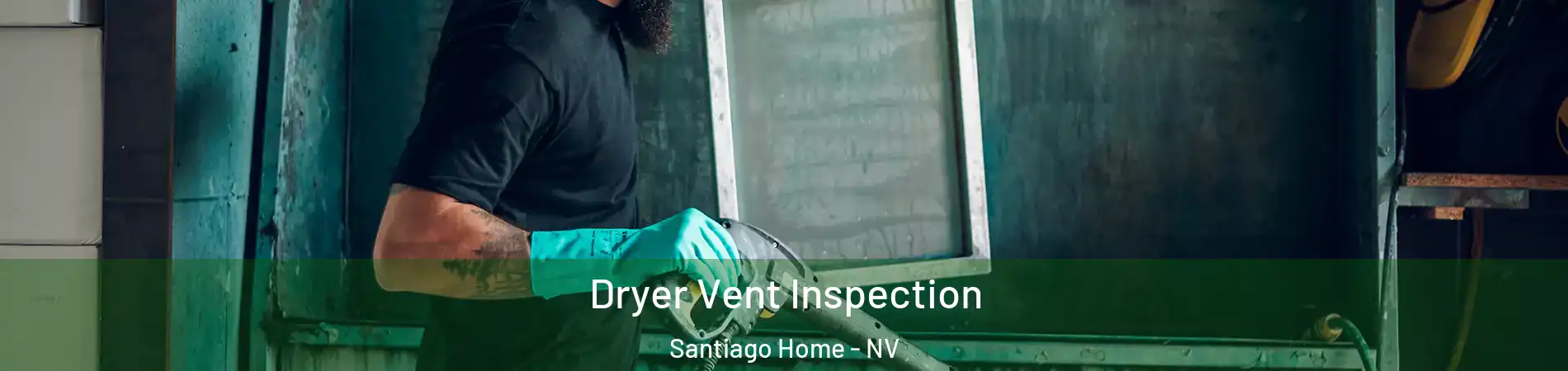 Dryer Vent Inspection Santiago Home - NV