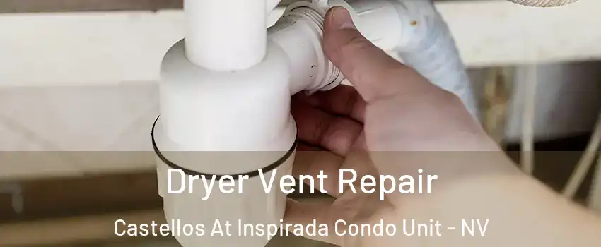 Dryer Vent Repair Castellos At Inspirada Condo Unit - NV