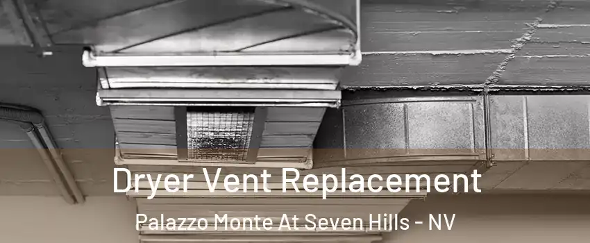 Dryer Vent Replacement Palazzo Monte At Seven Hills - NV