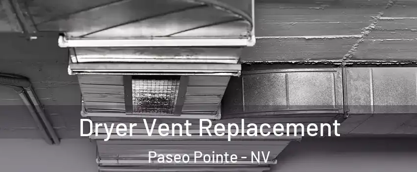 Dryer Vent Replacement Paseo Pointe - NV