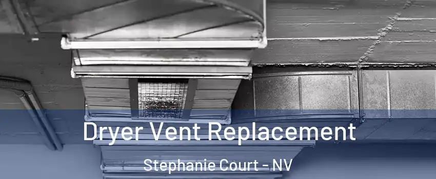 Dryer Vent Replacement Stephanie Court - NV